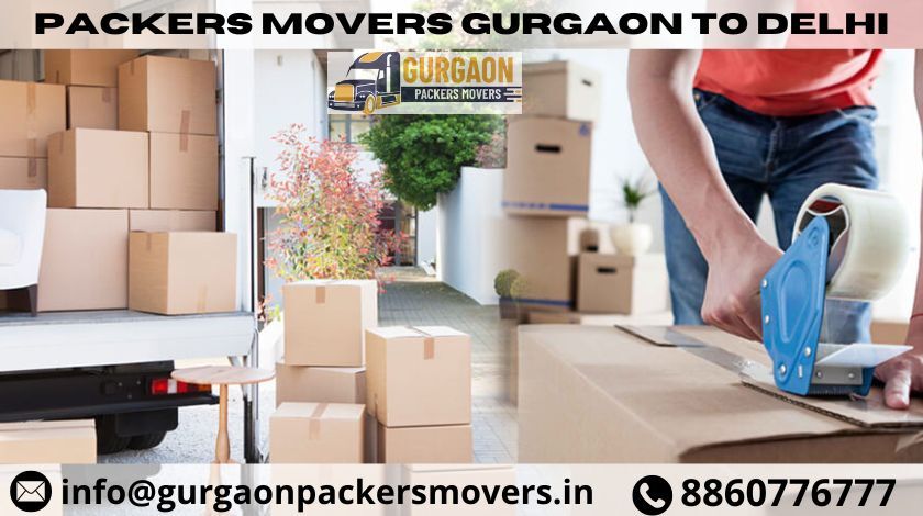 Packers Movers From Gurgaon to Delhi